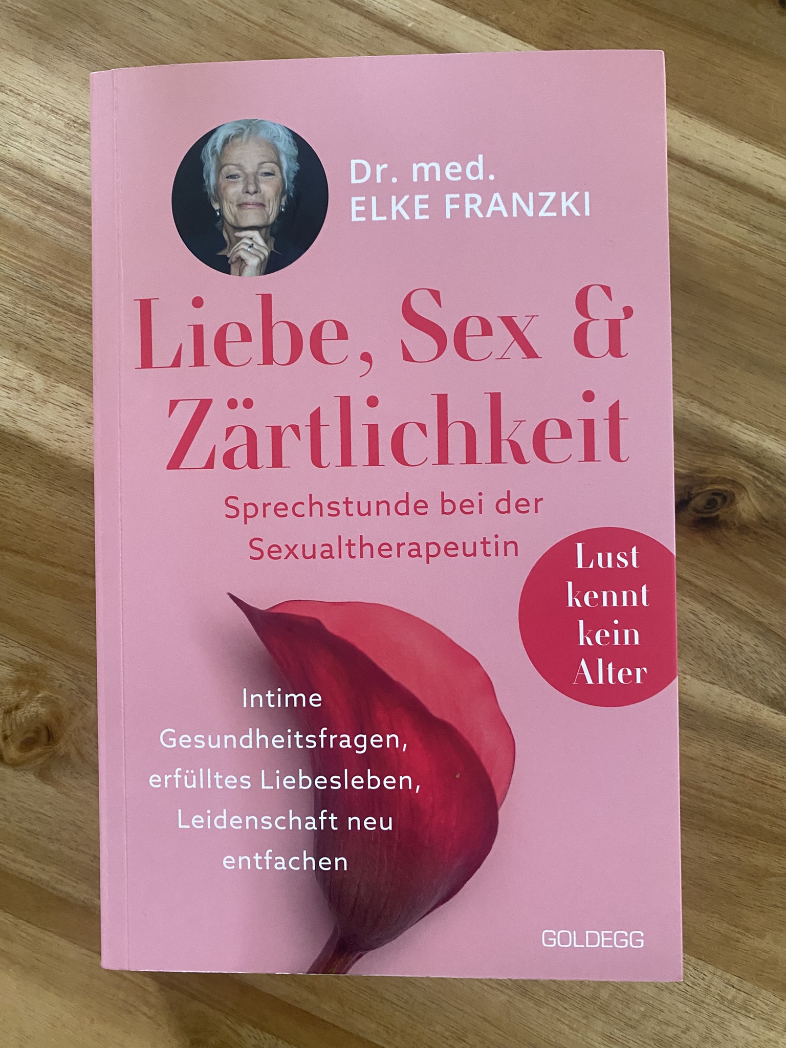 Liebe, Sex und Zärtlichkeit Dr. Elke Franzki Liebe, Sex und Zärtlichkeit